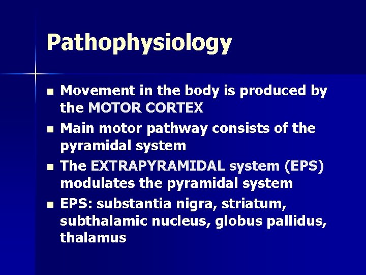 Pathophysiology n n Movement in the body is produced by the MOTOR CORTEX Main