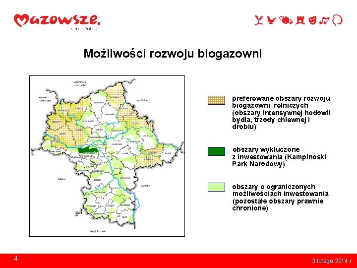 Możliwości rozwoju biogazowni preferowane obszary rozwoju biogazowni rolniczych (obszary intensywnej hodowli bydła, trzody chlewnej