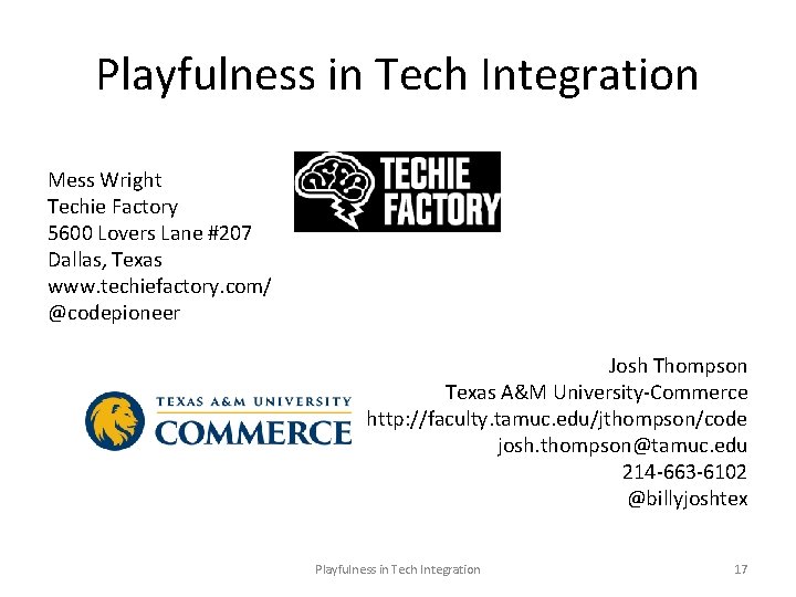 Playfulness in Tech Integration Mess Wright Techie Factory 5600 Lovers Lane #207 Dallas, Texas