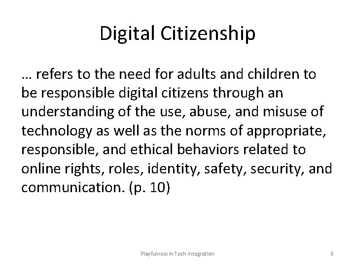 Digital Citizenship … refers to the need for adults and children to be responsible