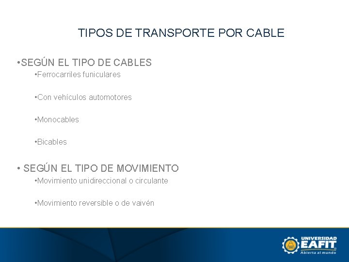 TIPOS DE TRANSPORTE POR CABLE • SEGÚN EL TIPO DE CABLES • Ferrocarriles funiculares