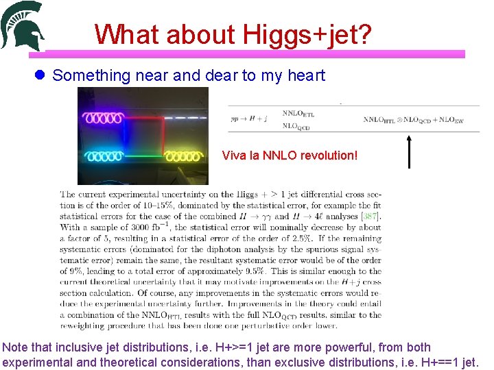 What about Higgs+jet? Something near and dear to my heart Viva la NNLO revolution!