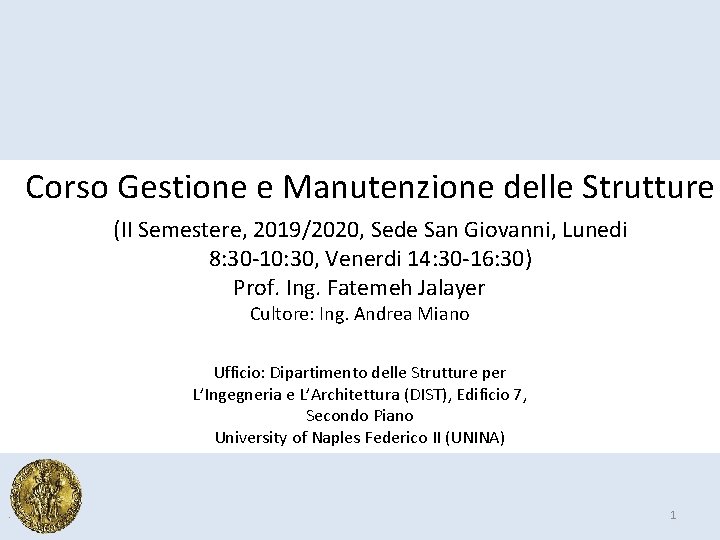 Corso Gestione e Manutenzione delle Strutture (II Semestere, 2019/2020, Sede San Giovanni, Lunedi 8: