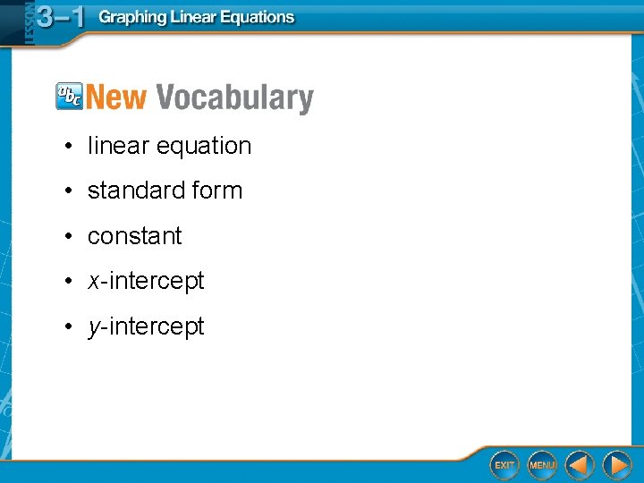  • linear equation • standard form • constant • x-intercept • y-intercept 