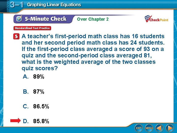 Over Chapter 2 A teacher’s first-period math class has 16 students and her second