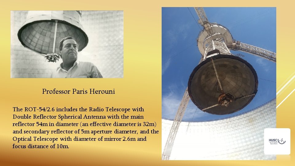 Professor Paris Herouni The ROT-54/2. 6 includes the Radio Telescope with Double Reflector Spherical Professor Paris Herouni The ROT-54/2. 6 includes the Radio Telescope with Double Reflector Spherical