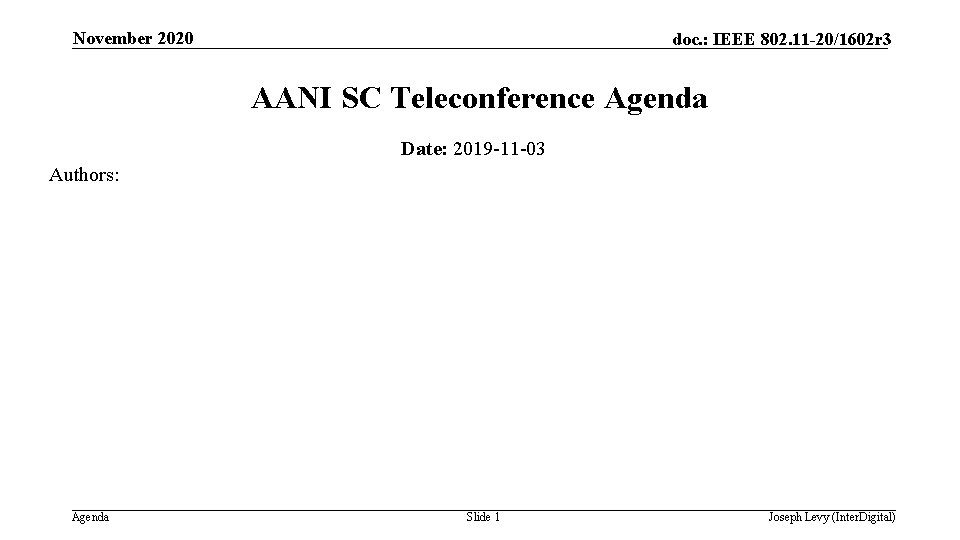 November 2020 doc. : IEEE 802. 11 -20/1602 r 3 AANI SC Teleconference Agenda