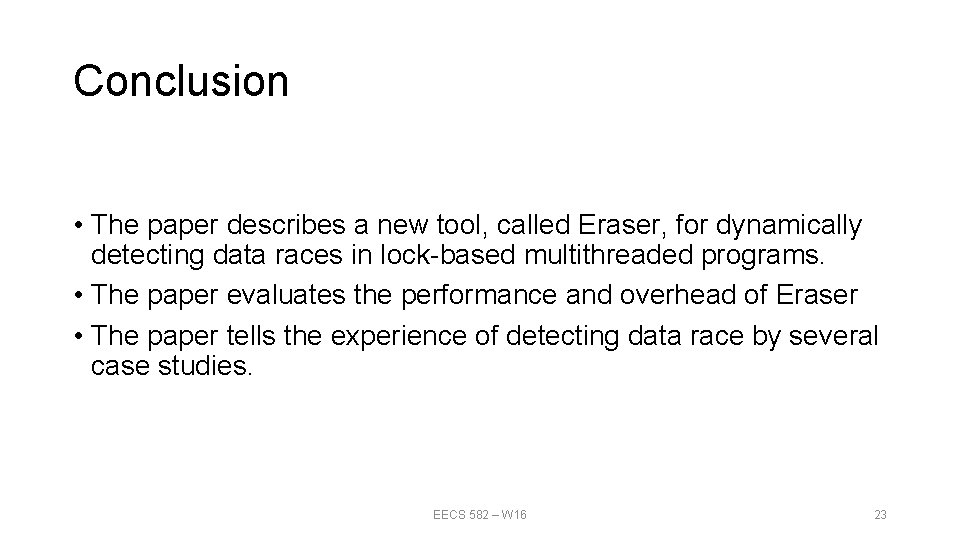 Conclusion • The paper describes a new tool, called Eraser, for dynamically detecting data