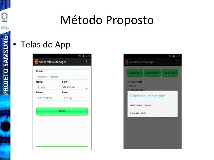 PROJETO SAMSUNG Método Proposto • Telas do App 