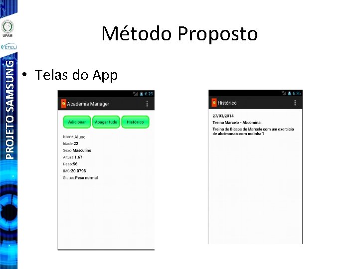 PROJETO SAMSUNG Método Proposto • Telas do App 