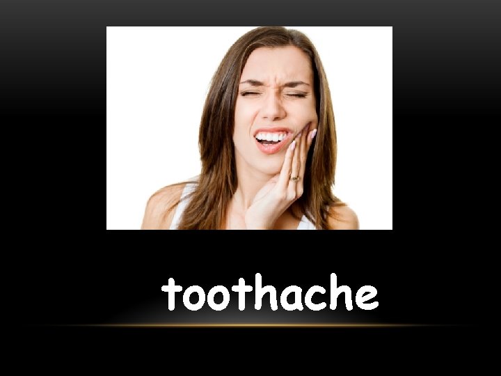 toothache 