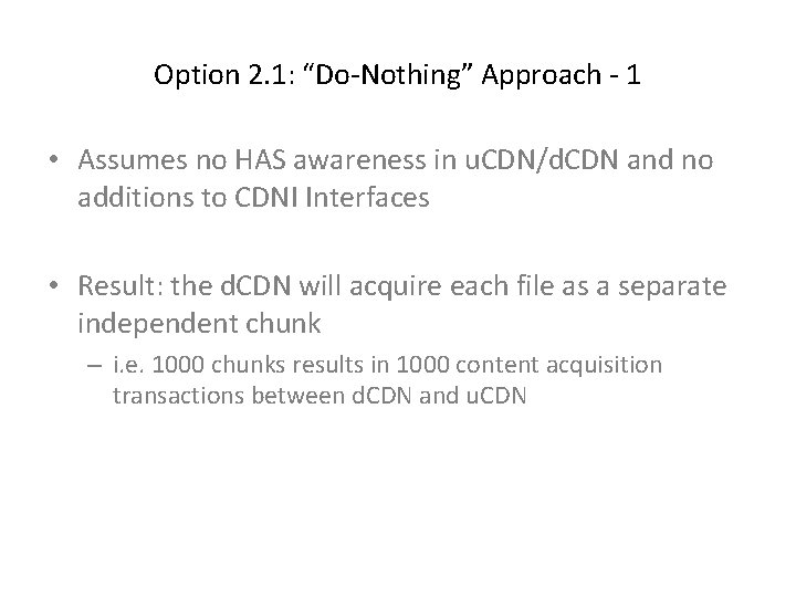 Option 2. 1: “Do-Nothing” Approach - 1 • Assumes no HAS awareness in u.