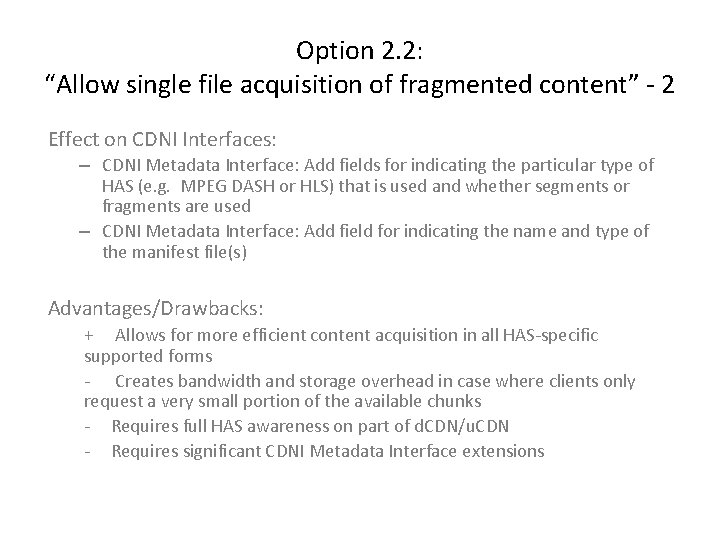 Option 2. 2: “Allow single file acquisition of fragmented content” - 2 Effect on