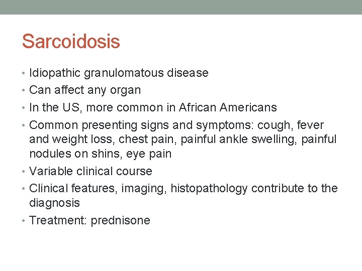 Sarcoidosis • Idiopathic granulomatous disease • Can affect any organ • In the US,