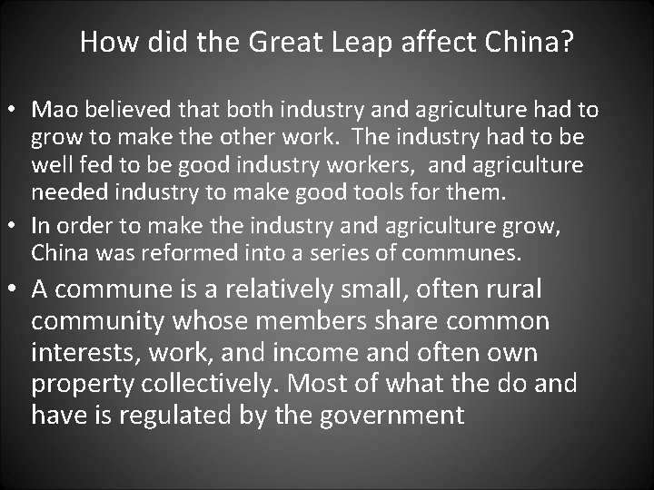 How did the Great Leap affect China? • Mao believed that both industry and