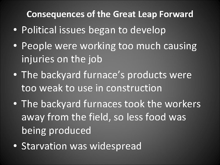 Consequences of the Great Leap Forward • Political issues began to develop • People