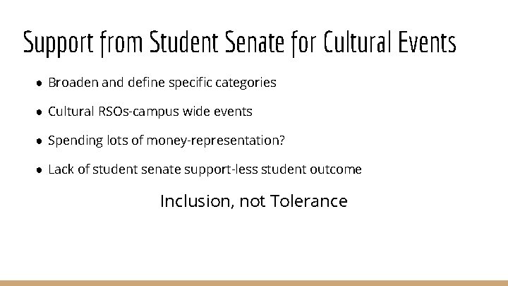 Support from Student Senate for Cultural Events ● Broaden and define specific categories ●