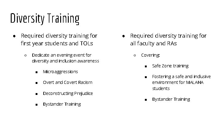 Diversity Training ● Required diversity training for first year students and TOLs ○ Dedicate