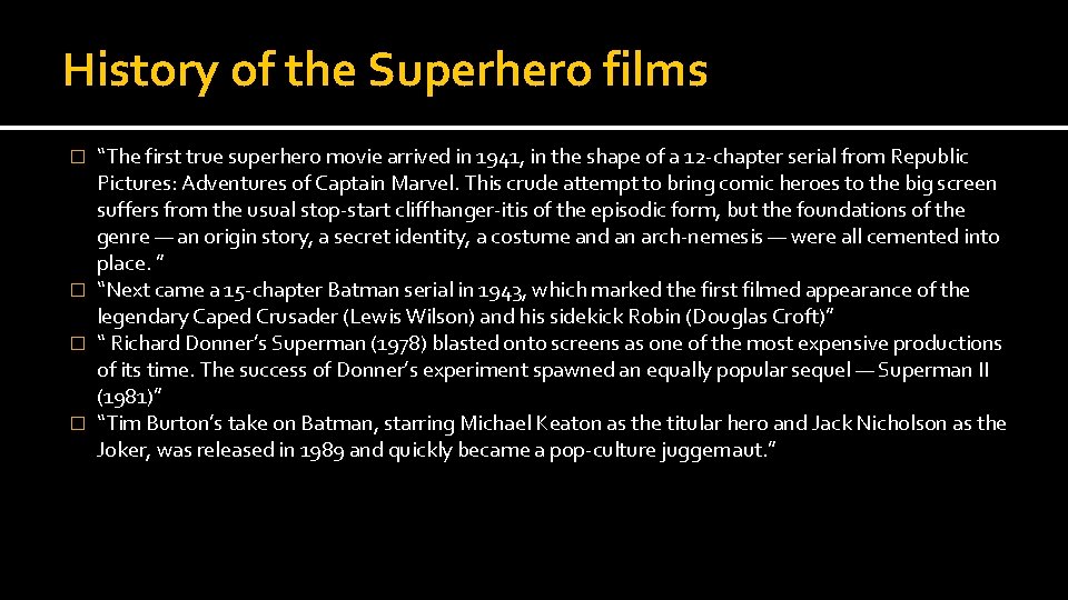 History of the Superhero films “The first true superhero movie arrived in 1941, in