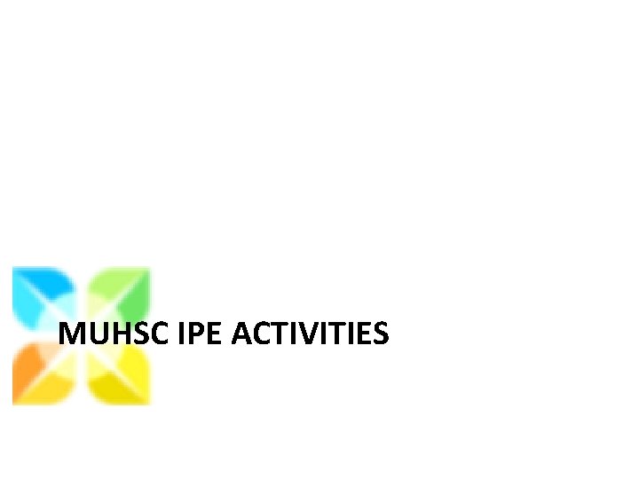 MUHSC IPE ACTIVITIES 