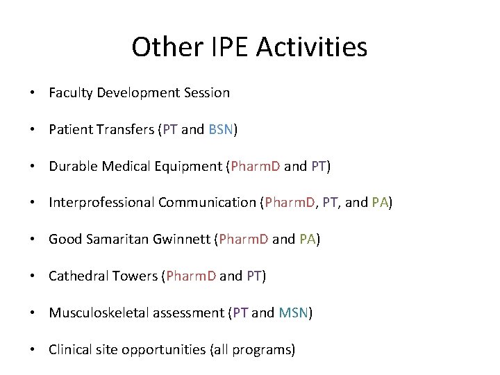 Other IPE Activities • Faculty Development Session • Patient Transfers (PT and BSN) •