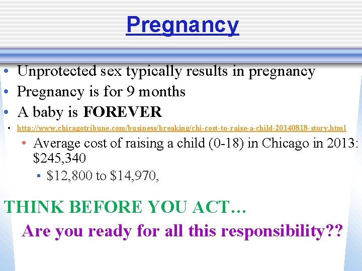 Pregnancy • Unprotected sex typically results in pregnancy • Pregnancy is for 9 months