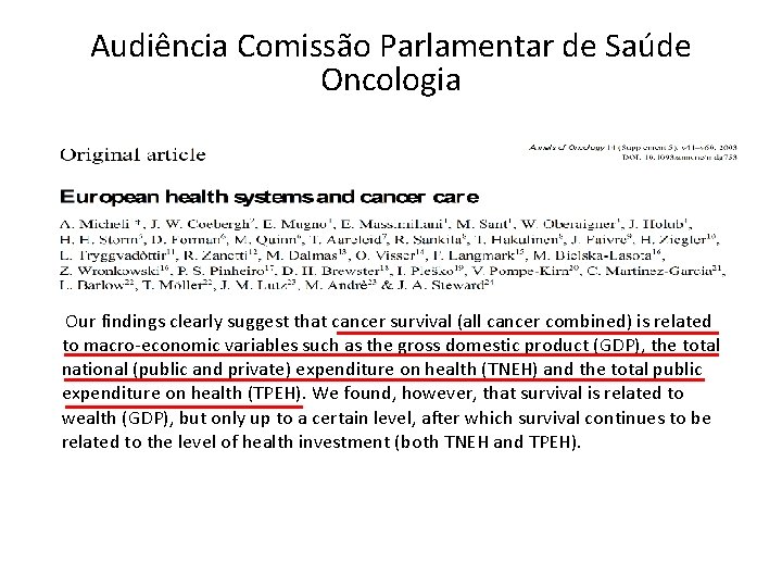 Audiência Comissão Parlamentar de Saúde Oncologia Our findings clearly suggest that cancer survival (all