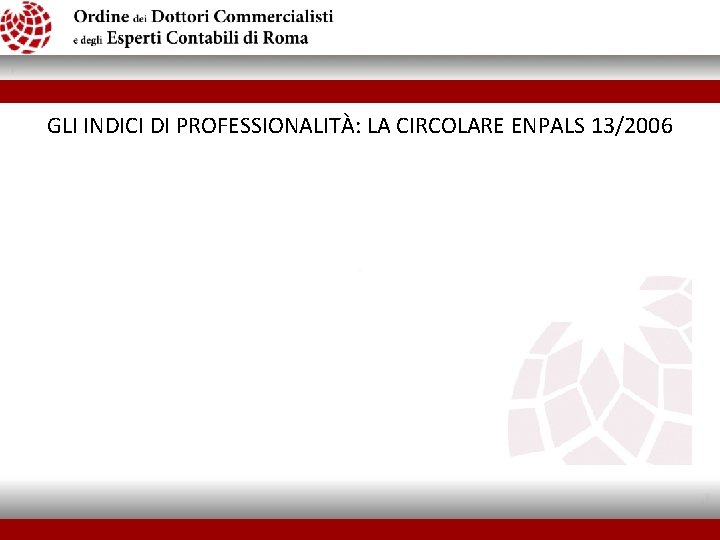 GLI INDICI DI PROFESSIONALITÀ: LA CIRCOLARE ENPALS 13/2006 