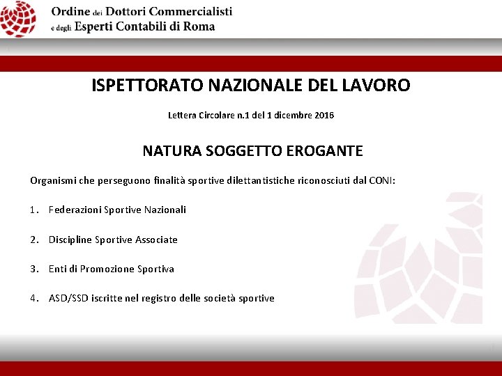 ISPETTORATO NAZIONALE DEL LAVORO Lettera Circolare n. 1 del 1 dicembre 2016 NATURA SOGGETTO