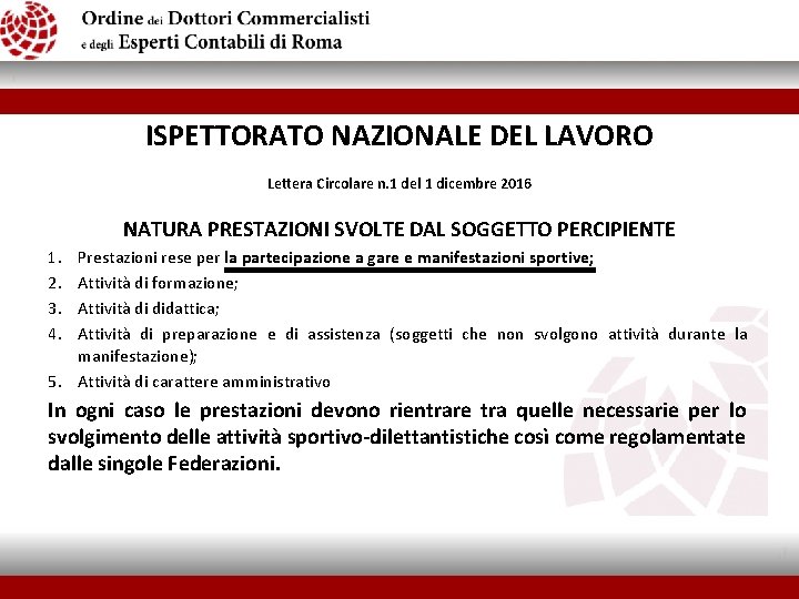 ISPETTORATO NAZIONALE DEL LAVORO Lettera Circolare n. 1 del 1 dicembre 2016 NATURA PRESTAZIONI