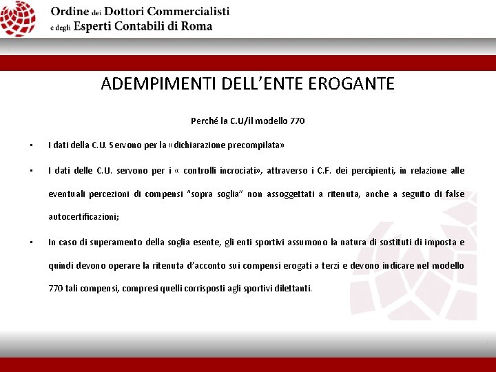 ADEMPIMENTI DELL’ENTE EROGANTE Perché la C. U/il modello 770 • I dati della C.