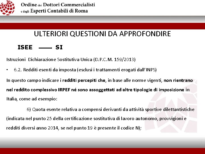 ULTERIORI QUESTIONI DA APPROFONDIRE ISEE SI Istruzioni Dichiarazione Sostitutiva Unica (D. P. C. M.