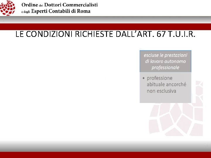 LE CONDIZIONI RICHIESTE DALL’ART. 67 T. U. I. R. 