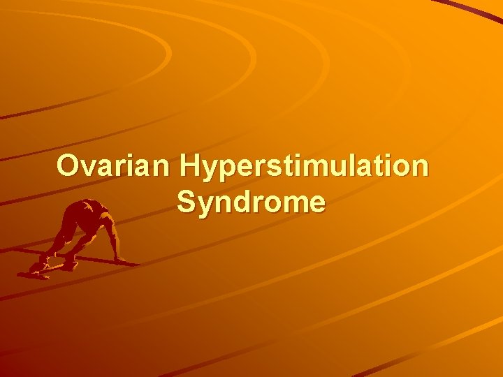 Ovarian Hyperstimulation Syndrome 