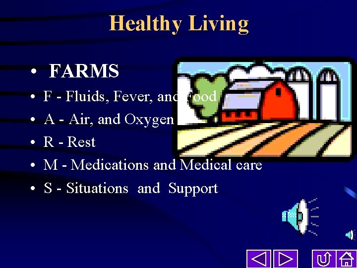 Healthy Living • FARMS • • • F - Fluids, Fever, and Food A