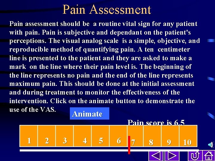 Pain Assessment Pain assessment should be a routine vital sign for any patient with