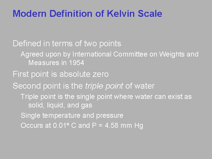 Modern Definition of Kelvin Scale Defined in terms of two points Agreed upon by