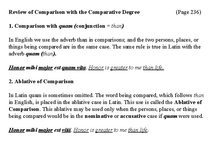 Review of Comparison with the Comparative Degree (Page 236) 1. Comparison with quam (conjunction