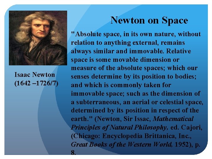 Newton on Space Isaac Newton (1642 – 1726/7) "Absolute space, in its own nature,