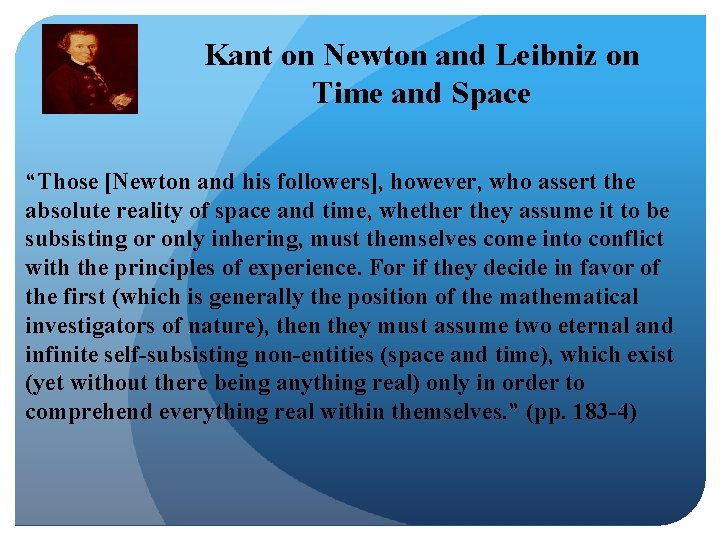 Kant on Newton and Leibniz on Time and Space “Those [Newton and his followers],