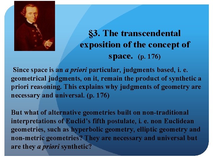 § 3. The transcendental exposition of the concept of space. (p. 176) Since space
