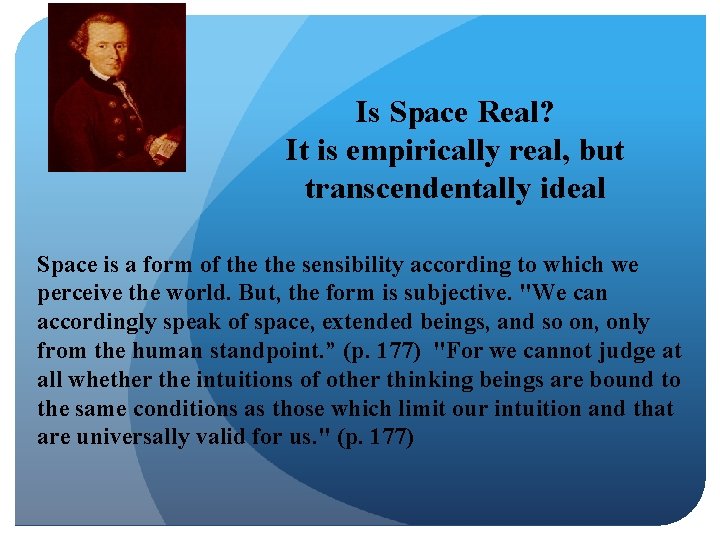 Is Space Real? It is empirically real, but transcendentally ideal Space is a form