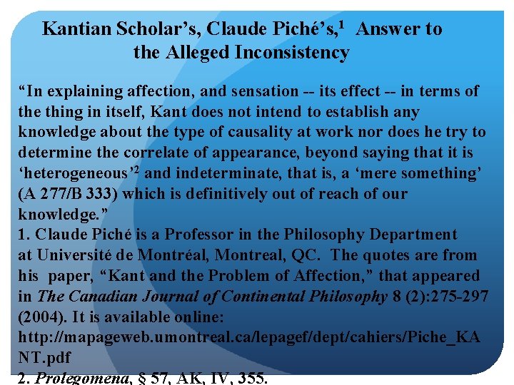 Kantian Scholar’s, Claude Piché’s, 1 Answer to the Alleged Inconsistency “In explaining affection, and