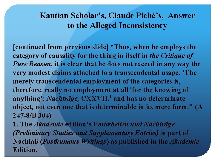 Kantian Scholar’s, Claude Piché’s, Answer to the Alleged Inconsistency [continued from previous slide] “Thus,