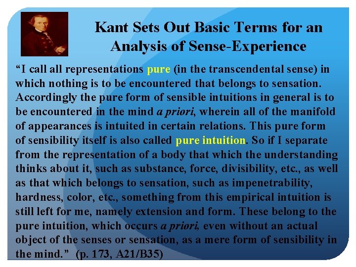 Kant Sets Out Basic Terms for an Analysis of Sense-Experience “I call representations pure