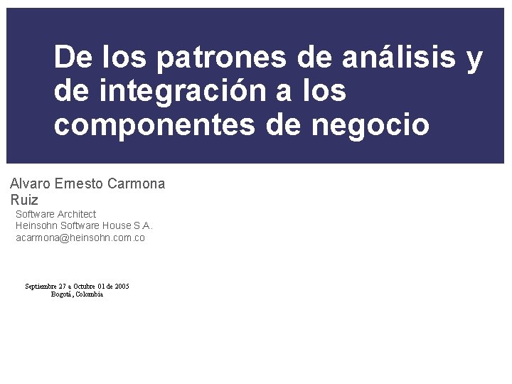 De los patrones de análisis y de integración a los componentes de negocio Alvaro