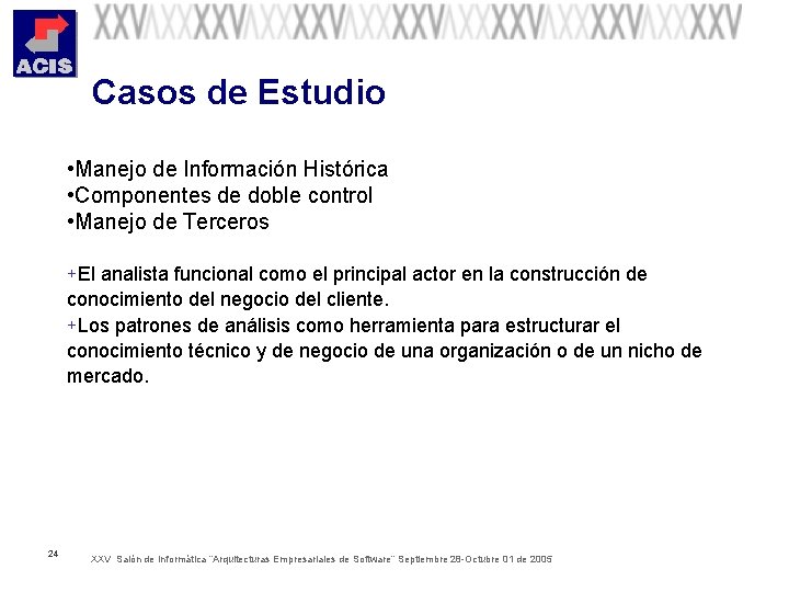 Casos de Estudio • Manejo de Información Histórica • Componentes de doble control •