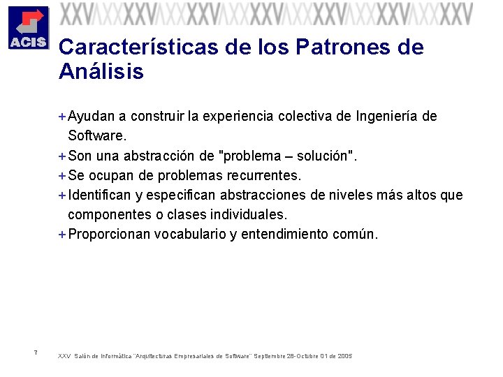 Características de los Patrones de Análisis + Ayudan a construir la experiencia colectiva de