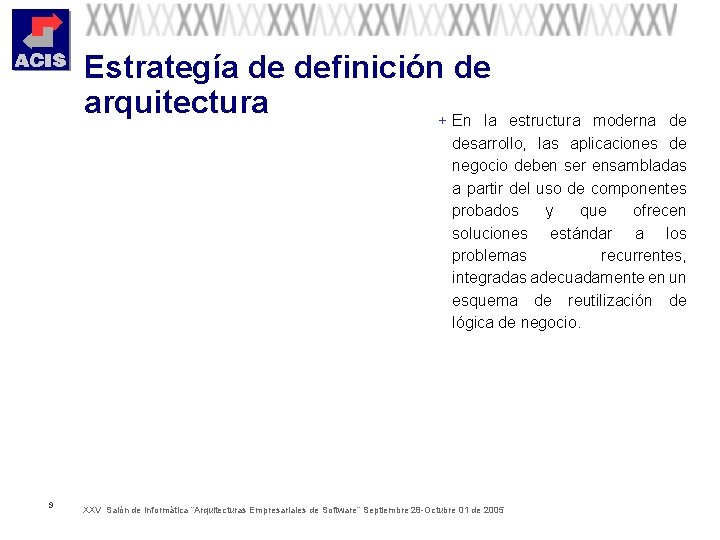 Estrategía de definición de arquitectura + En la estructura moderna de desarrollo, las aplicaciones