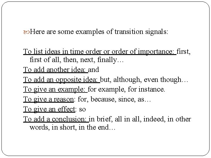  Here are some examples of transition signals: To list ideas in time order